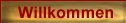 Willkommen